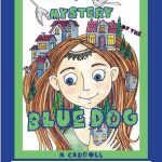 The Mystery of the Blue Dog by author M Carroll 